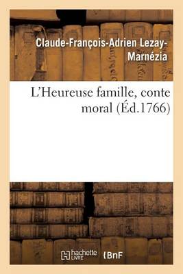 L'Heureuse Famille, Conte Moral - Litterature (Paperback)