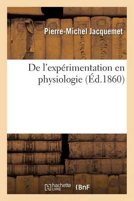 de l'Exp�rimentation En Physiologie - Sciences (Paperback)