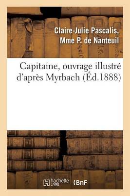 Capitaine, Ouvrage Illustr� d'Apr�s Myrbach - Litterature (Paperback)