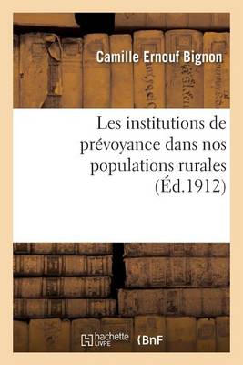 Les Institutions de Pr�voyance Dans Nos Populations Rurales - Sciences Sociales (Paperback)