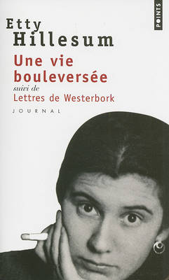Une Vie Bouleversee: Journal 1941-1943; Lettres De Westerbork (Paperback)