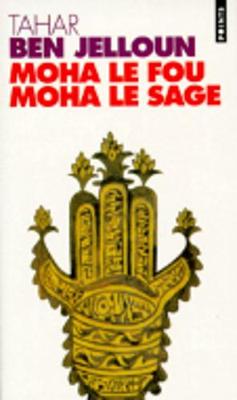 Moha Le Fou Moha Le Sage (Paperback)