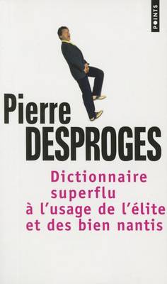 Dictionnaire superflu a l'usage de l'elite et des bien nantis (Paperback)