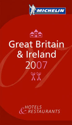 Michelin Guide GB and Ireland 2007 2007 - Michelin Guides No. 6009 (Paperback)