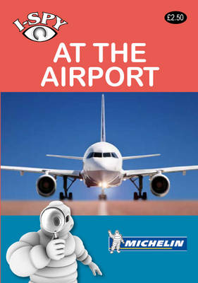 I-Spy at the Airport - Michelin i-Spy Guides (Paperback)