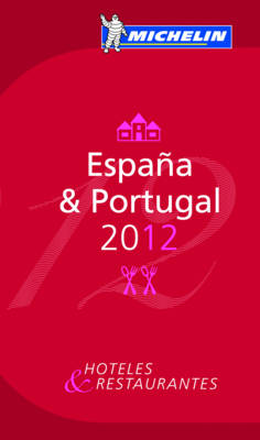 Espana & Portugal 2012 Michelin Guide - Michelin Guides (Hardback)