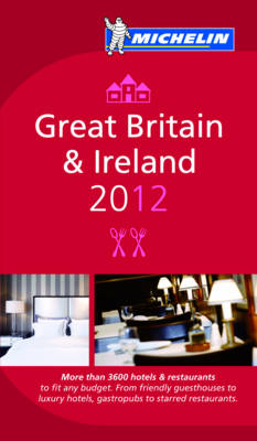 Guide Michelin Great Britain and Ireland 2012 - Michelin Guides (Hardback)