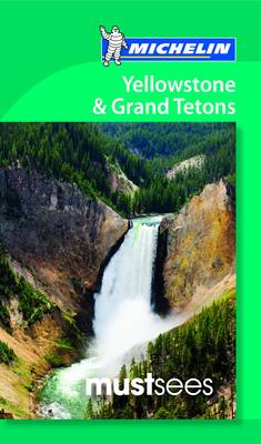 Must Sees Yellowstone & Grand Tetons - Michelin Must Sees Guide (Paperback)