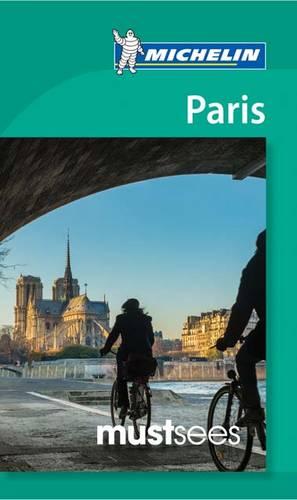 Paris - Michelin Must Sees: Must Sees - Michelin Tourist Guides (Paperback)