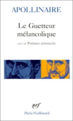 Le Guetteur Melancolique/Poemes Retrouves (Paperback)