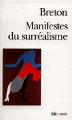 Manifestes Du Surrealisme - Folio/essais 5 (Paperback)