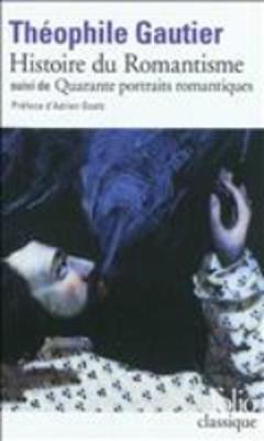 Histoire Du Romantisme/Quarante Portraits Romantiques (Paperback)