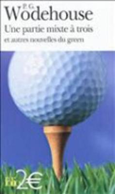 Une Partie Mixte a Trois ET Autres Nouvelles Du Green (Paperback)