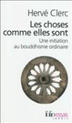 Les Choses Comme Elles Sont: Initiation Au Boudhisme Ordinaire (Paperback)