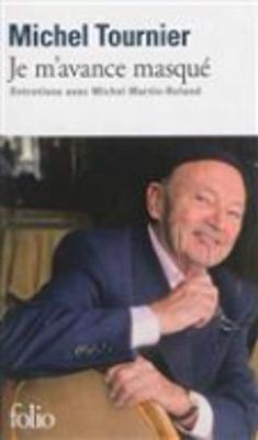 Je M'avance Masque: Entretiens Avec Michel Martin-roland (Paperback)