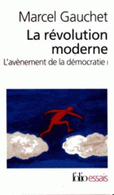 L'Avenement De LA Democratie 1/LA Revolution Moderne (Paperback)