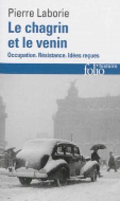 Le chagrin et le venin: occupation, Resistance, idees recues
