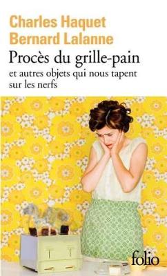 Proces du grille-pain et autres objets qui nous tapent sur les nerfs (Paperback)