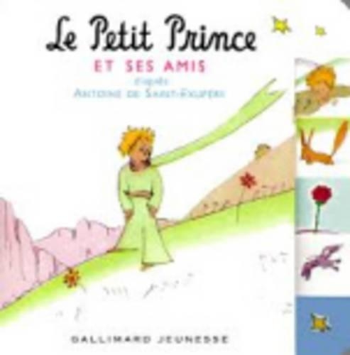Le Monde Du Petit Prince: Le Petit Prince ET Ses Amis (Hardback)