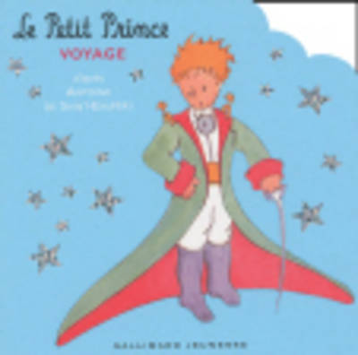 Le Monde Du Petit Prince: Le Petit Prince Voyage (Paperback)