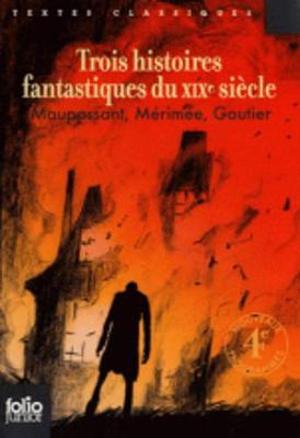 Trois Histoires Fantastiques Du Xixe Siecle (Paperback)