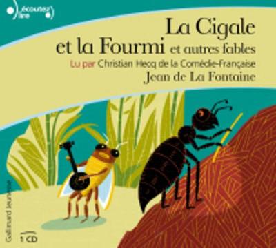 La Cigale et la Fourmi et autres fables, lu par Christian Hecq (1 CD)