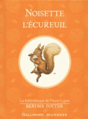 Noisette l'ecureuil (The Tale of Squirrel Nutkin) (Hardback)