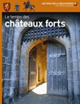 Les yeux de la decouverte: Le temps des chateaux-forts (Hardback)