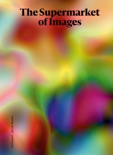 The Supermarket of Images (Hardback)
