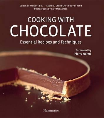 Cooking with Chocolate: Essential Recipes and Techniques (Hardback)