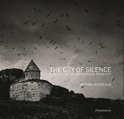 The Cry of Silence: Vestiges of the Armenian Memory (Hardback)