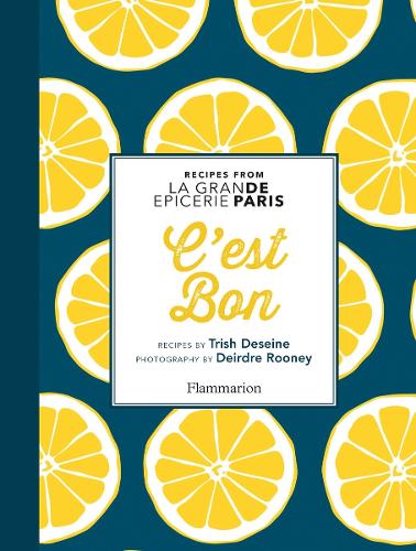 C'est Bon: Recipes Inspired by La Grande Epicerie Paris (Hardback)