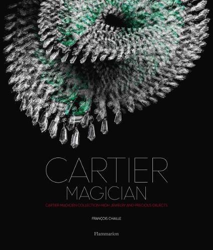 Cartier Magician: High Jewelry and Precious Objects (Hardback)