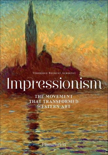 Impressionism: The Movement that Transformed Western Art (Paperback)