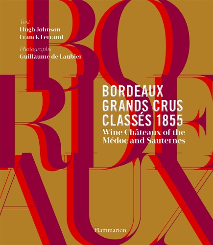 Bordeaux Grands Crus Classes 1855: Wine Chateau of the Medoc and Sauternes (Hardback)