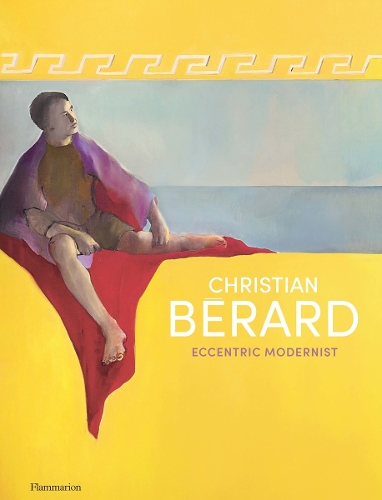 Christian Bérard: Eccentric Modernist - Obsession (Hardback)
