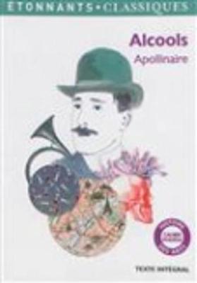 Alcools, suivi de Le Bestiaire et Vitam impendere amori