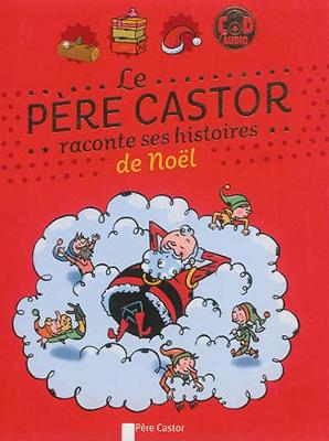 Le pere Castor raconte ses histoires de Noel (Hardback)