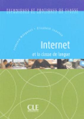 Techniques et practiques de classe: Internet et la classe de langue