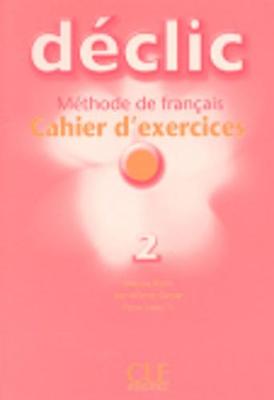 Declic: Cahier D'Exercices 2 (Paperback)