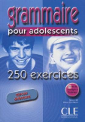 Grammaire pour adolescents 250 exercices: Livre 1 & corriges (Paperback)