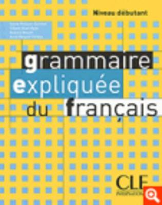 Grammaire expliquee du francais: Livre 1 (Paperback)