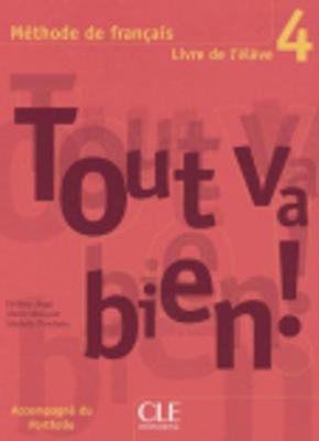 Tout Va Bien!: Tout va bien ! Livre D'eleve 4 (Paperback)