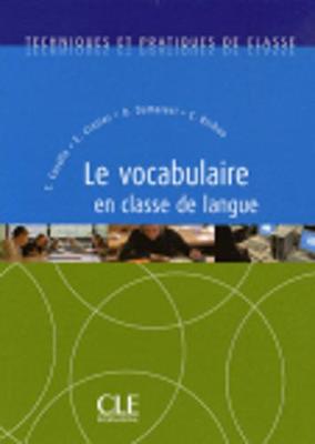 Techniques et pratiques de classe: Le vocabulaire en classe de langue (Paperback)