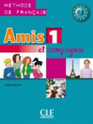 Amis et compagnie: Livre de l'eleve 1 (Paperback)