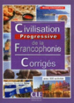 Civilisation progressive de la francophonie: Corriges intermediaire (Paperback)