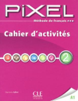 Pixel: Cahier d'activites 2 (Paperback)