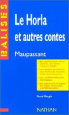 Le Horla Et Autres Contes: Maupassant: Le Horla Et Autres Contes (Paperback)