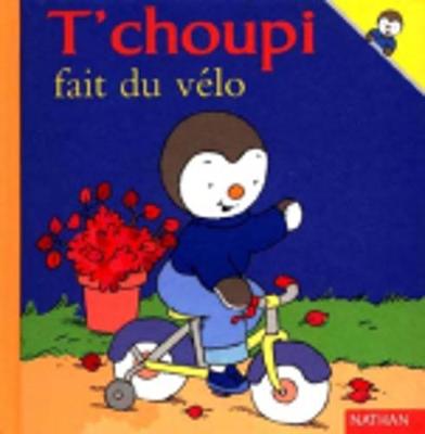 T'choupi: T'choupi fait du velo (Hardback)