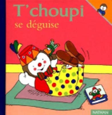 T'choupi: T'choupi se deguise (Hardback)
